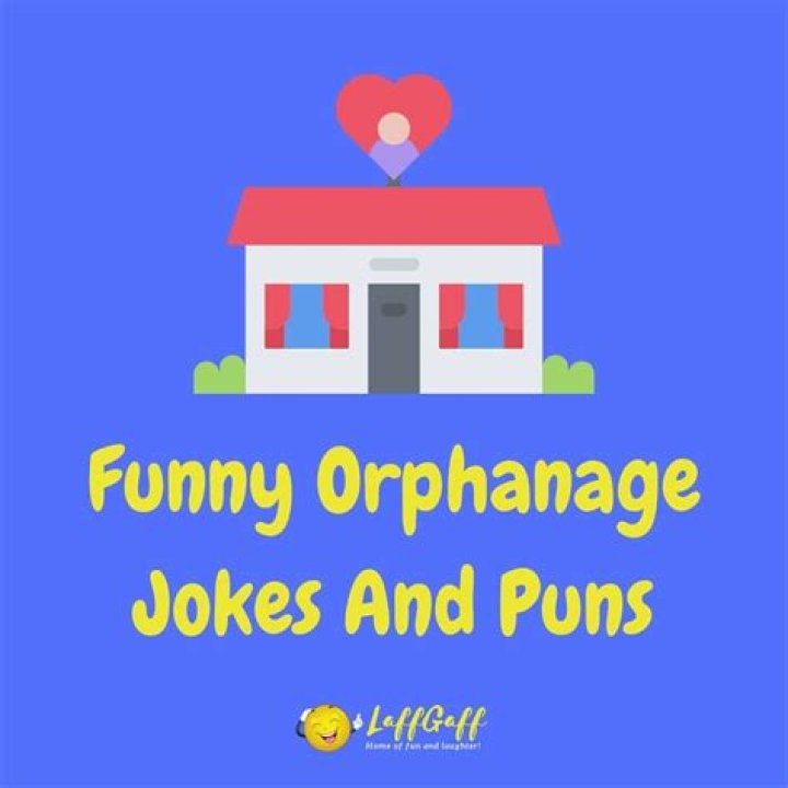 20+ Hilarious Orphanage Jokes And Puns! LaffGaff