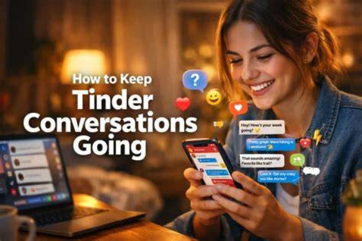 How to Keep the Tinder Conversation Going 15 Examples