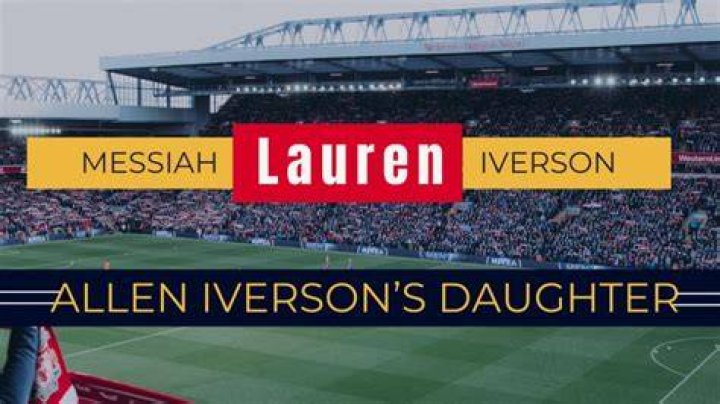 Messiah Lauren Iverson Allen Iverson’s Daughter And Her Life 2024